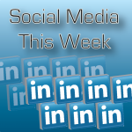 Social Media This Week: LinkedIn