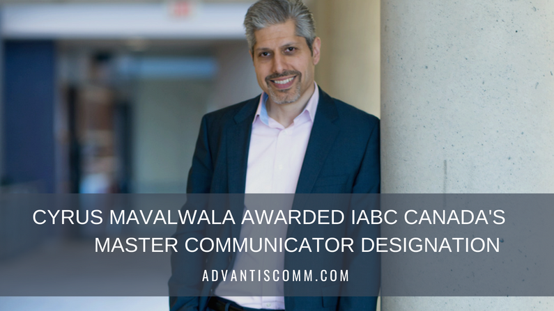 Cyrus Mavalwala Awarded IABC Canada’s Master Communicator Designation