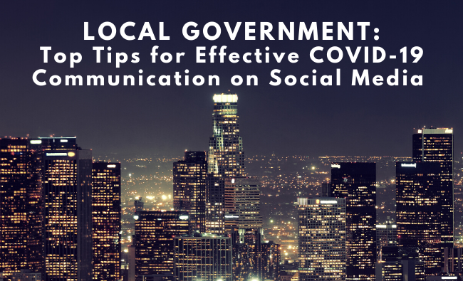 Top Tips for Effective COVID-19 Social Media Communication for Local Government
